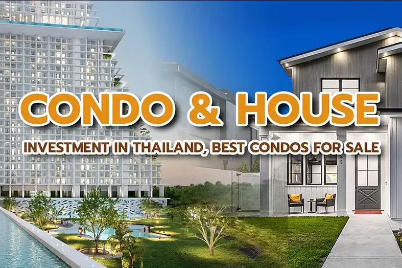 Condo & House Investment in Thailand, Best Condos for Sale