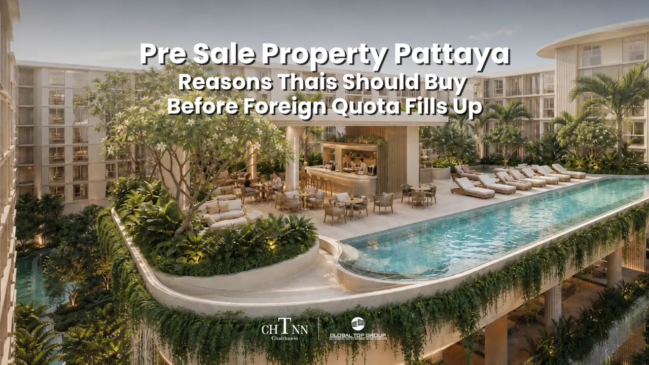 Pre Sale Property Pattaya with Reasons Thais Should Buy Before Foreign Quota Fills Up