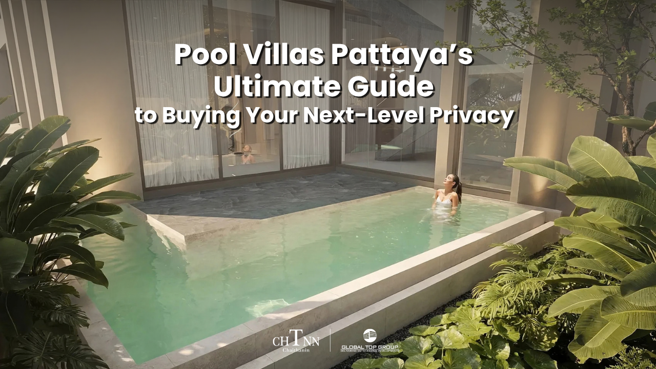 Pool Villas Pattaya’s Ultimate Guide to Buying Your Next-Level Privacy