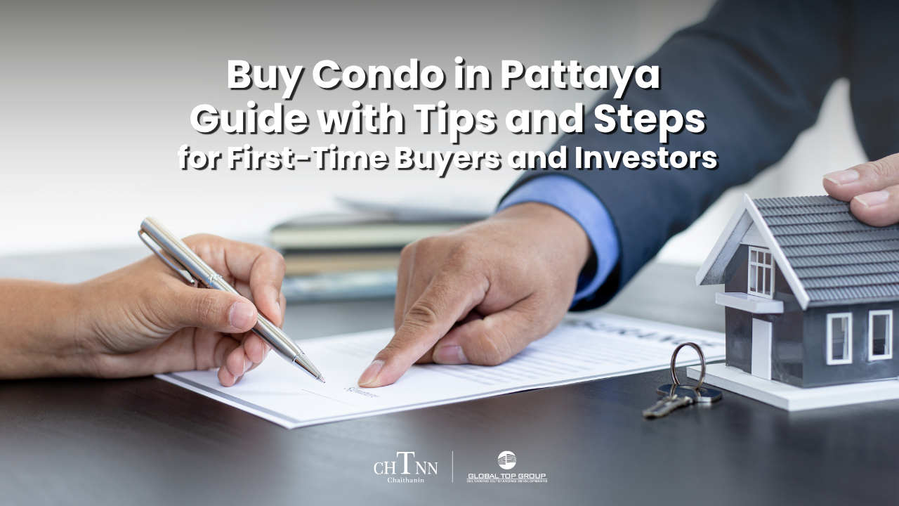 Buy Condo in Pattaya Guide with Tips and Steps for First-Time Buyers and Investors