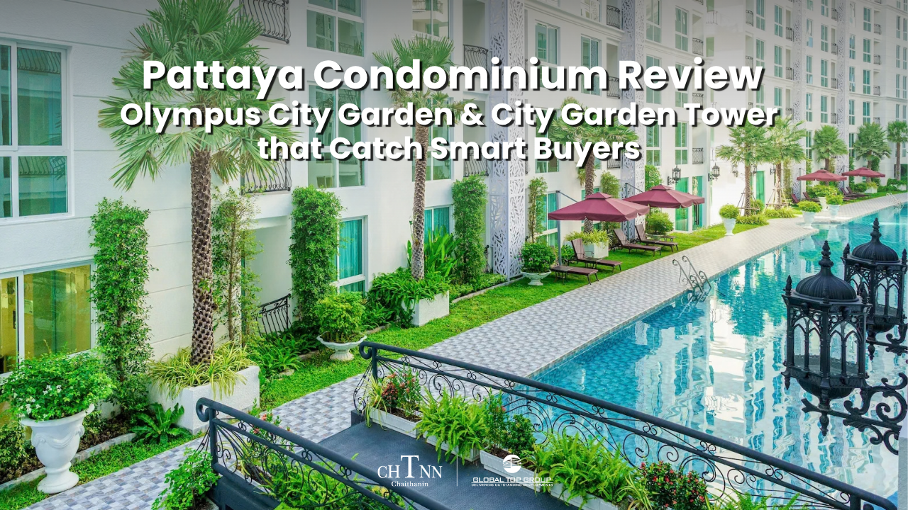 Pattaya Condominium Review: Olympus City Garden & City Garden Tower that Catch Smart Buyers